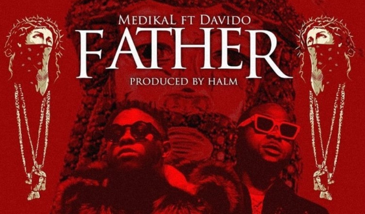 Medikal ft. Davido - Father Mp3 - Audio Download