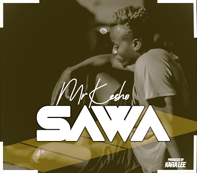 Mr Kesho Sawa Audio - Mp3 Download