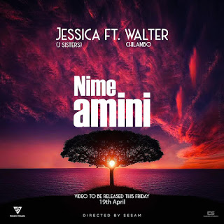 Jessica(J Sisters ft Walter Chilambo - Nimeamini | Audio | Mp3 | Download