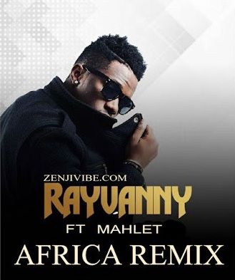 Rayvanny Ft Mahlet - Africa Remix Audio - Mp3 Download