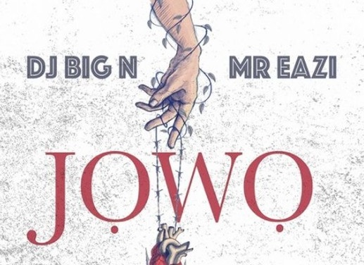 DJ Big N Ft Mr Eazi - Jowo Mp3 - Audio Download