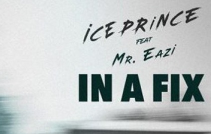 Ice Prince ft Mr Eazi – In A Fix Mp3 - Audio Download