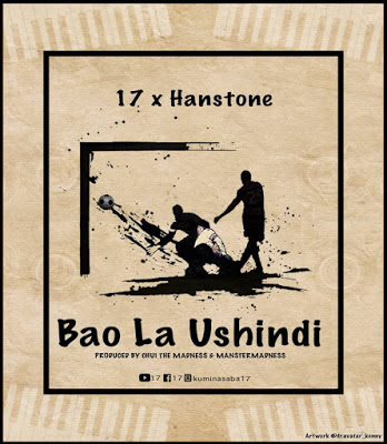 Audio-17 ft Hanstone - Bao La Ushindi Mp3 Download