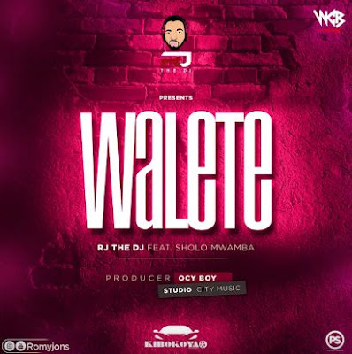 AUDIO - Rj The Dj Ft Sholo Mwamba - Walete - Mp3 Download