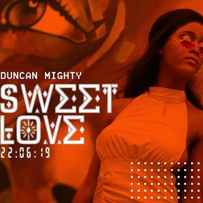 Duncan Mighty - Sweet Love Mp3 - Audio Download