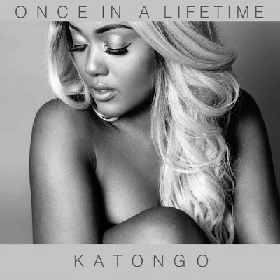 AUDIO - Katongo - Once In A Lifetime Mp3 Download