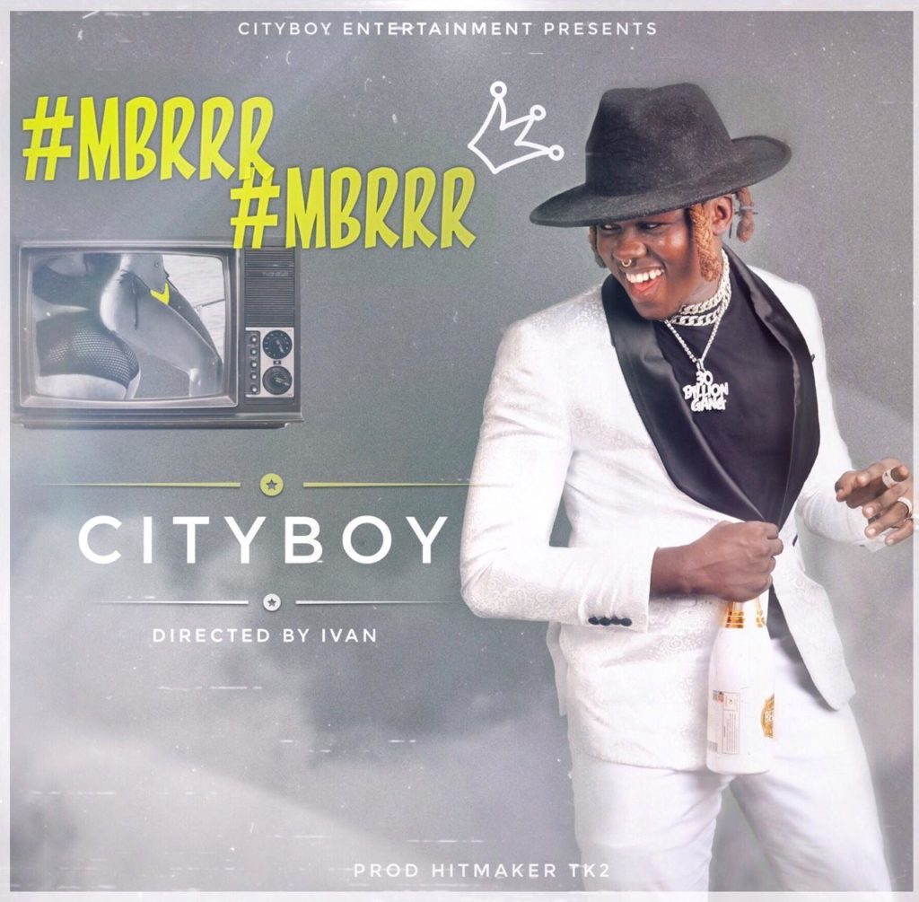 CityBoy - Mbrrr Mbrrr Mp3 - Download Audio
