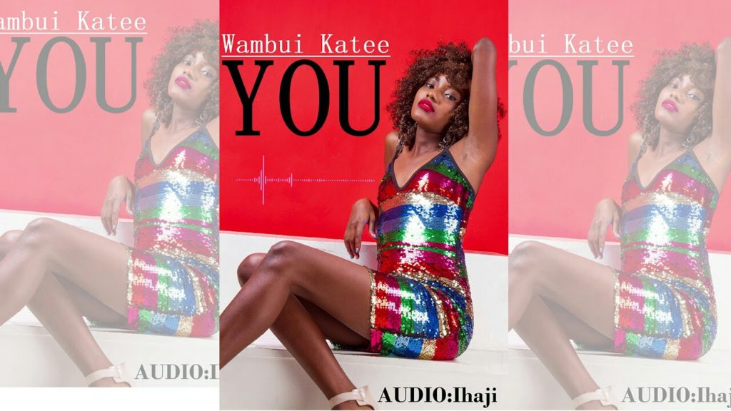 Audio-WAMBUI KATEE - YOU Mp3 Download