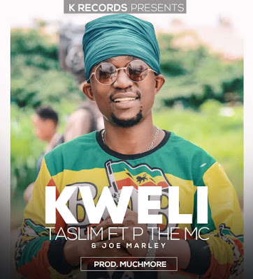Audio - Taslim ft P the Mc x Joe Marley - KWELI Mp3 Download