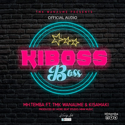 Audio - MhTemba ft TmK Wanaume x Kisamaki - Kiboss Boss Mp3 Download