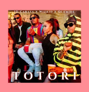 AUDIO - Olamide ft Wizkid X ID Cabasa - Totori Mp3 Download