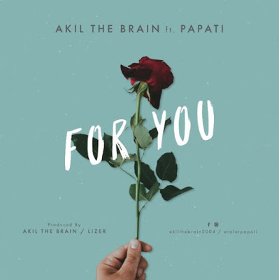 Audio Akil The Brain X Papati - For You Mp3 Download