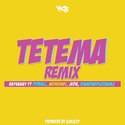 Tetema Remix Mp3 Rayvanny ft Pitbull x Mohombi x Jeon x Diamond Platnumz - Audio Download