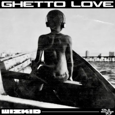 Audio Wizkid - Ghetto Love Mp3 Download