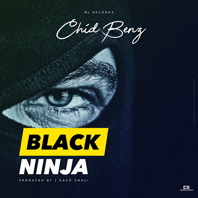 Audio Chid Benz - Black Ninja Mp3 Download