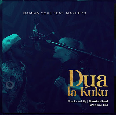 Audio Damian Soul ft MAKIHIYO - DUA LA KUKU Mp3 Download