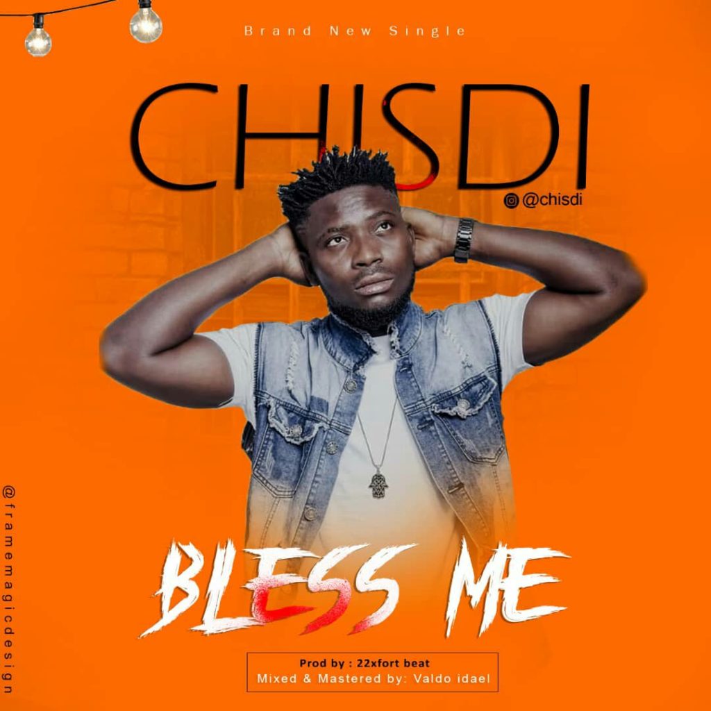 Audio Chisdi – Bless Me Mp3 Download