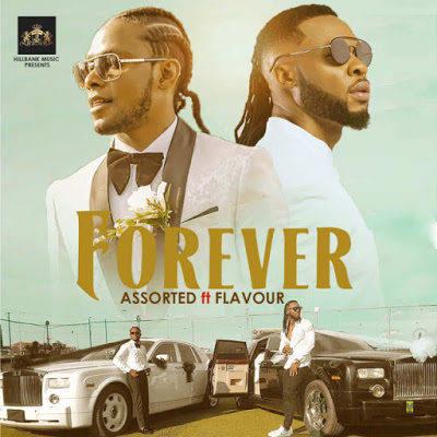 Audio Assorted ft Flavour - Forever Mp3 Download