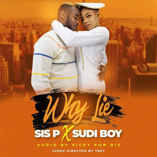 Audio Sis P ft Sudi Boy - Why Lie Mp3 Download