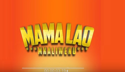 Audio Mkaliwenu - MAMA LAO Mp3 Download